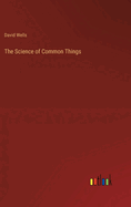 The Science of Common Things