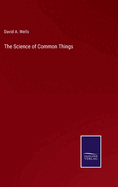 The Science of Common Things