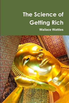 The Science of Getting Rich Centenary Edition - Wattles, Wallace