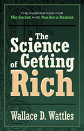 The Science of Getting Rich: The Inspiration for the Secret and You Are a Badass