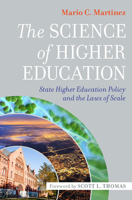 The Science of Higher Education: State Higher Education Policy and the Laws of Scale - Martinez, Mario C.
