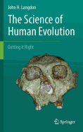 The Science of Human Evolution: Getting it Right