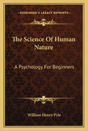 The Science Of Human Nature: A Psychology For Beginners