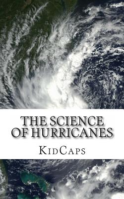 The Science of Hurricanes: Understanding Weather Just for Kids! - Kidcaps