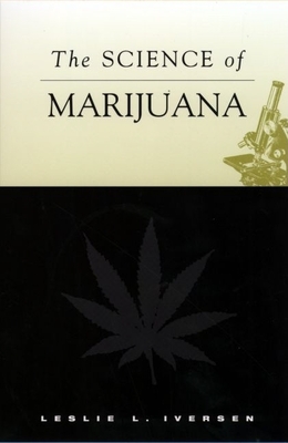 The Science of Marijuana - Iversen, Leslie L, PhD