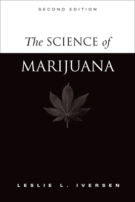 The Science of Marijuana - Iversen, Leslie L, PhD