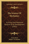 The Science of Mechanics: A Critical and Historical Account of Its Development (1915)