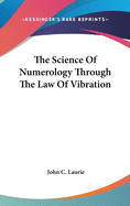 The Science Of Numerology Through The Law Of Vibration