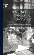 The Science of Oriental Medicine