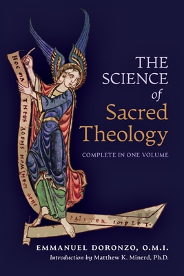 The Science of Sacred Theology - Doronzo, Emmanuel, and Minerd, Matthew K (Introduction by)