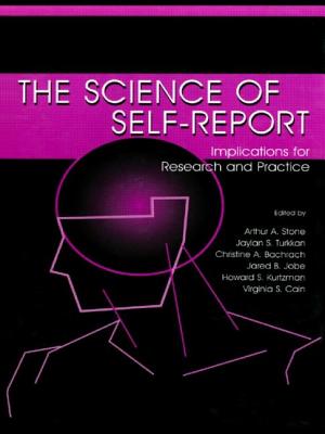 The Science of Self-Report: Implications for Research and Practice - Stone, Arthur A (Editor), and Bachrach, Christine A (Editor), and Jobe, Jared B (Editor)