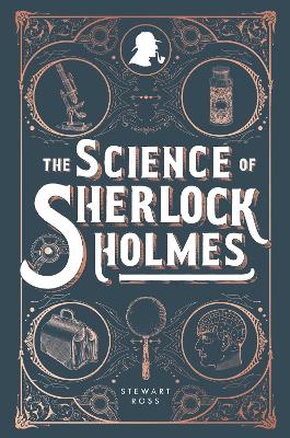The Science of Sherlock Holmes - Ross, Stewart