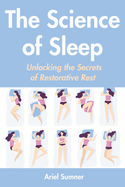 The Science of Sleep: Unlocking the Secrets of Restorative Rest