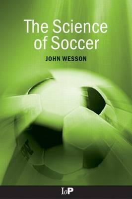 The Science of Soccer - Wesson, John