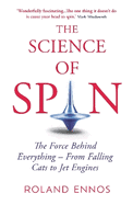 The Science of Spin: The Force Behind Everything - From Falling Cats to Jet Engines