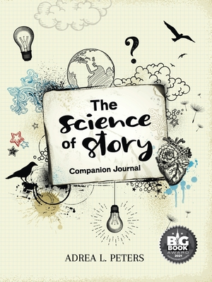 The Science of Story Journal - Peters, Adrea L