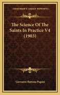 The Science of the Saints in Practice V4 (1903)