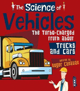 The Science of Vehicles: The Turbo-Charged Truth about Trucks and Cars