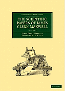 The Scientific Papers of James Clerk Maxwell