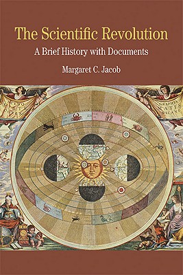 The Scientific Revolution: A Brief History with Documents - Jacob, Margaret C