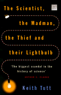 The Scientist, the Madman, the Thief and Their Lightbulb: The Search for Free Energy