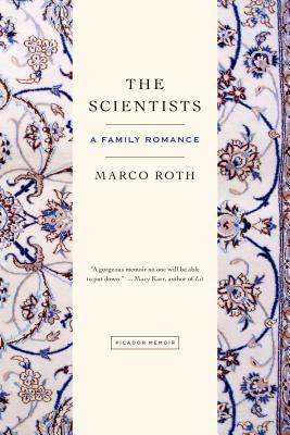 The Scientists: A Family Romance - Roth, Marco