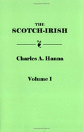 The Scotch-Irish: Or the Scot in North Britain, North Ireland, and North America, Set