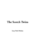 The Scotch Twins - Perkins, Lucy Fitch