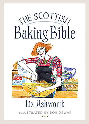 The Scottish Baking Bible - Ashworth, Liz