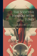 The Scottish Hymnal With Tunes