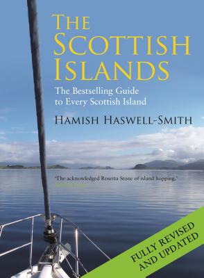 The Scottish Islands: The Bestselling Guide to Every Scottish Island - Haswell-Smith, Hamish