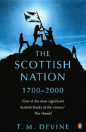 The Scottish Nation: 1700-2000 - Devine, T. M.