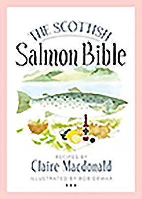 The Scottish Salmon Bible - Macdonald, Claire