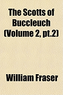 The Scotts of Buccleuch; Volume 2, PT.2