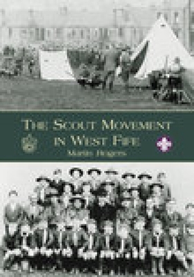 The Scout Movement in West Fife - Rogers, Martin