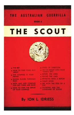 The Scout: The Australian Guerrilla Book 6 - Idriess, Ion