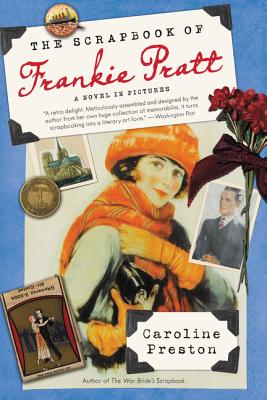 The Scrapbook of Frankie Pratt: A Novel in Pictures - Preston, Caroline