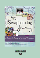 The Scrapbooking Journey: A Hands-on Guide to Spiritual Discovery