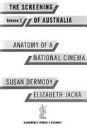 The Screening of Australia: Anatomy of a National Cinema