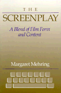 The Screenplay: A Blend of Film Form and Content - Mehring, Margaret