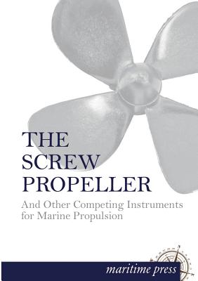 The Screw Propeller - Seaton, Albert Edward