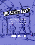 The Script Crypt: Free Film and TV Scripts for Amateur Producers