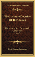 The Scripture Doctrine of the Church: Historically and Exegetically Considered (1887)