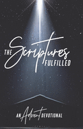 The Scriptures Fulfilled: An Advent Devotional