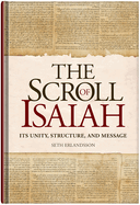 The Scroll of Isaiah: Its Unity, Structure, and Message