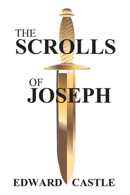 The Scrolls of Joseph - Castle, Edward