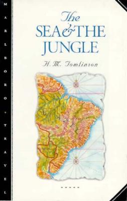 The Sea and the Jungle - Tomlinson, H M