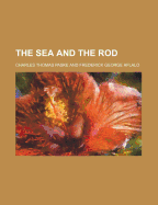 The Sea and the Rod - Paske, Charles Thomas