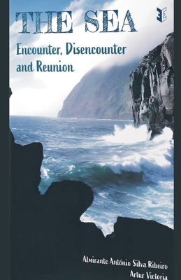 The Sea: Encounter, Disencounter and Reunion - Victoria, Artur, and Ribeiro, Almirante Antonio Silva