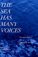 The Sea Has Many Voices: Oceans Policy for a Complex World